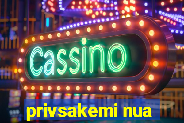 privsakemi nua